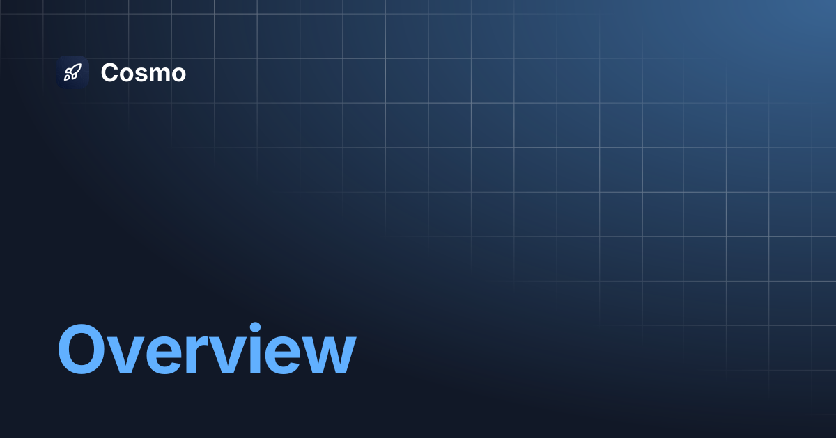 Overview Cosmo